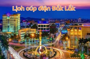 lich-cup-dien-dak-lak